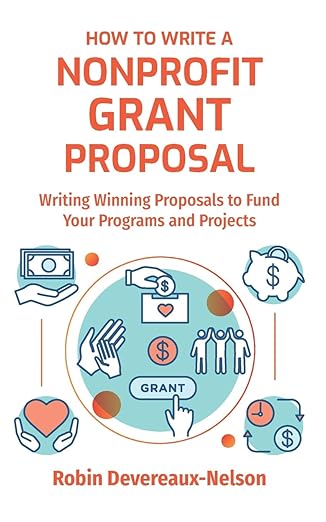 How To Write A Nonprofit Grant Proposal: Writing Winning Proposals To Fund Your Programs And Projects Paperback – October 10, 2015